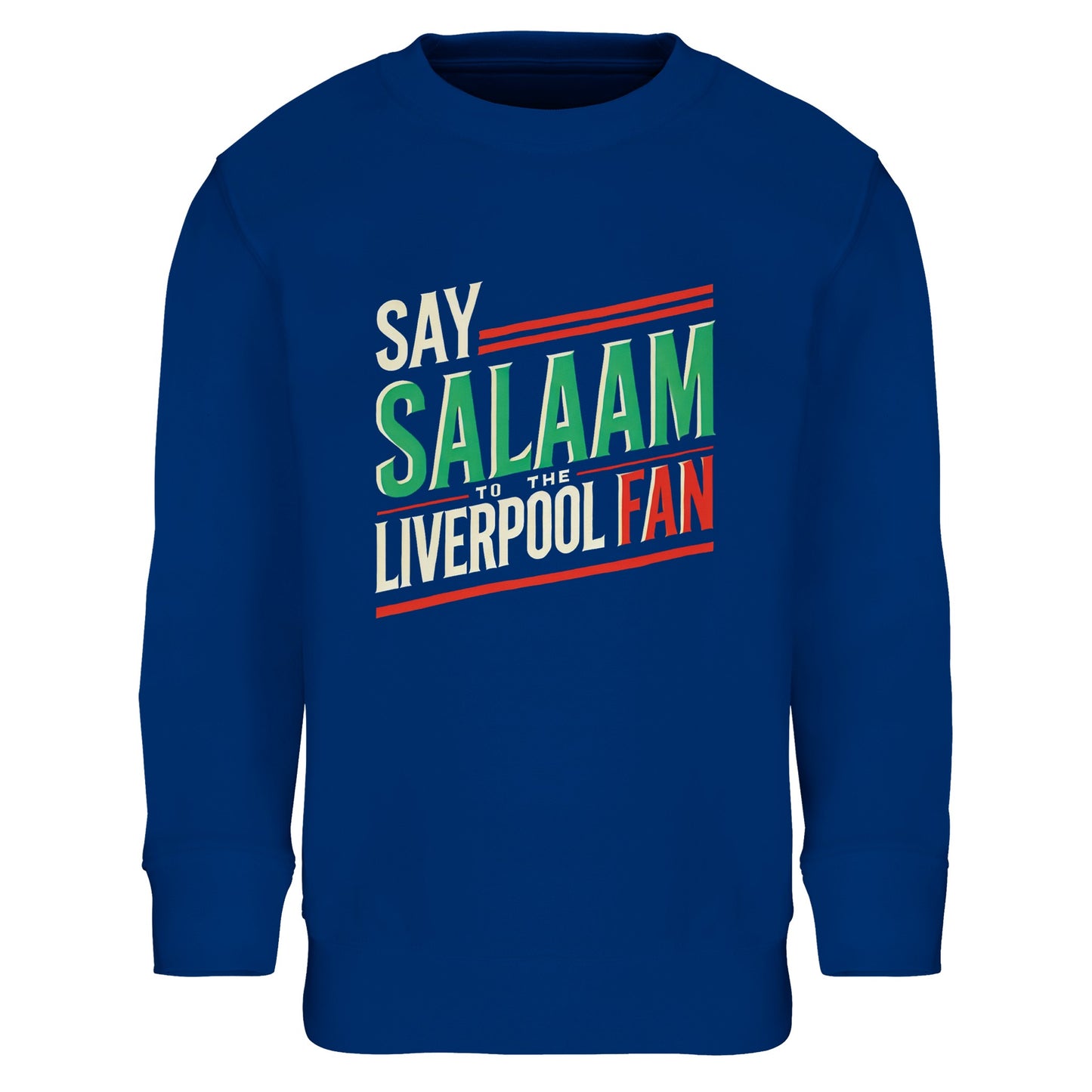 Say Salaam to the Liverpool Fan Design #1 Part-Recycled Cotton-Poly Kids Sweatshirt – Royal Blue / Dark Midnight Blue featuring striking green, cream, and red typography that reimagines the Liverpool chant with Salaam’s peaceful rhythm. Soft brushed fleece ensures warmth and flexibility for active kids. Designed for sustainable comfort, this cotton-poly sweatshirt lets young supporters show faith and fandom proudly — worn between prayers, playgrounds, or Premier League streams.