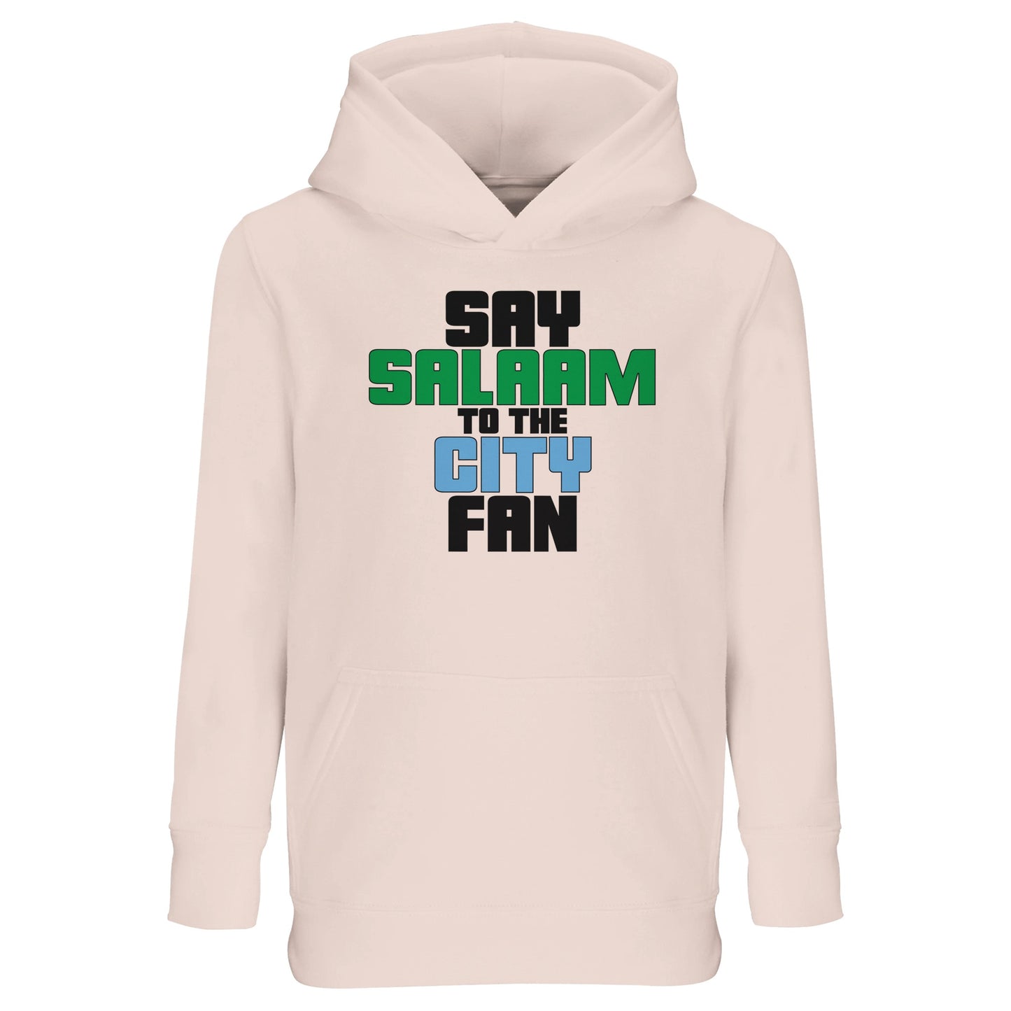 Say Salaam to the Manchester City Fan Original Part Recycled Kids Poly-Cotton Kids Hoodie. Creamy Pink / Oyster Pink / children's hooded top featuring bold, text-based design in Black, La Salle Green, and then Sky Blue - reflecting Man City’s colours. A fusion of football passion, faith, and sustainable fashion for supporters of Pep Guardiola's 2024 Premier League champions.