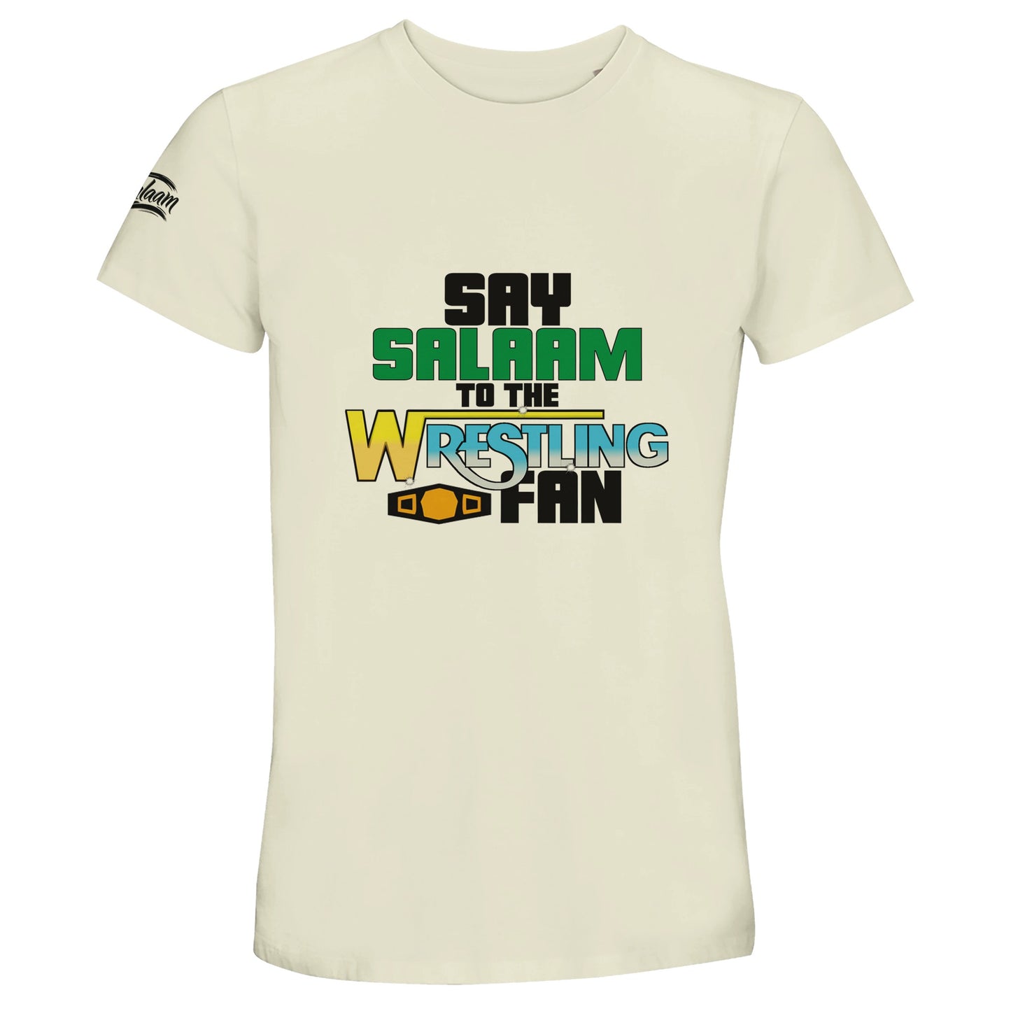 Say Salaam to the Wrestling Fan Original 50% Recycled Unisex Cotton T-Shirt – Natural / Moon Mist featuring bold, text-based design in Black, La Salle Green, and old school WWF-style in Fountain Blue, Silver and Barberry with an orange gold championship belt. A graphic tee for fans of DX, NWO, World Wrestling Federation and WWE eras – from Hulk Hogan and Austin 3:16 to Roman Reigns and John Cena. The basic wrestling tee, t-shirt, streetwear, casual top, crew neck. Gifts for wrestling fans, Muslim or not.