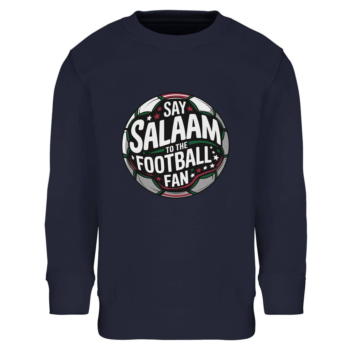 Say Salaam to the Football Fan Design #1 Part-Recycled Cotton-Poly Kids Sweatshirt – French Navy / Dark Navy. Islamic youth football sweatshirt with a bold circular football crest graphic across the chest. The round badge blends charcoal pitch textures, forest green highlights, bright white typography and light red detailing, framed by stadium glow beams. A strong symmetrical club-style shape delivers authentic matchday tone for young Muslim football fans.