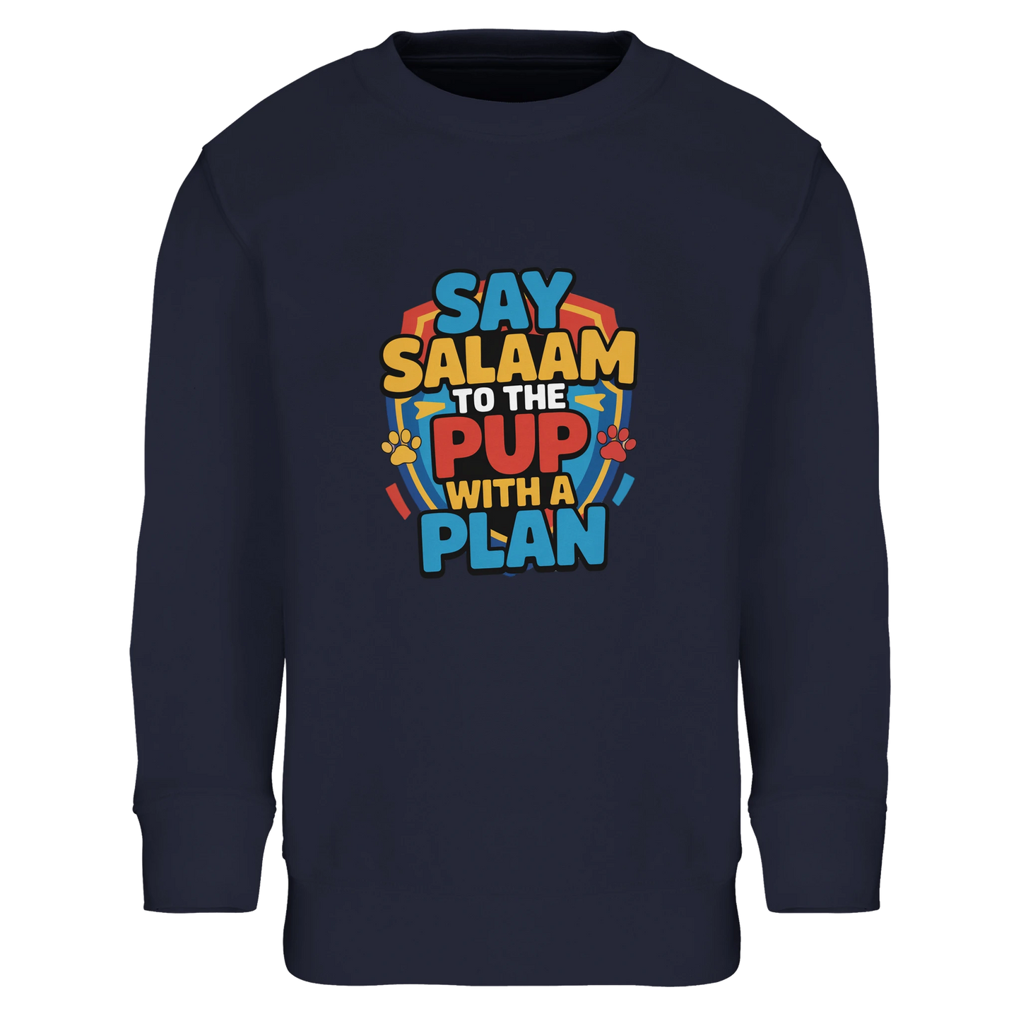 Say Salaam to the Pup with a Plan Part-Recycled Cotton-Poly Kids Sweatshirt (French Navy / Ebony Clay). Kids jumper featuring a colourful square illustration panel and a slogan printed across the chest. The playful graphic blends bold cartoon lettering with a cheerful rescue-pup themed illustration inspired by animated puppy teams popular with Paw Patrol Movie fans. Soft cotton-poly fleece made partly with recycled fibres provides warmth & durability for Rubble, Ryder, Rocky, Skye & Chase everyday wear.