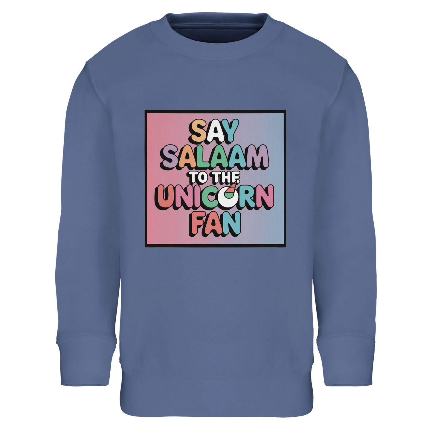 Say Salaam to the Unicorn Fan Part-Recycled Cotton-Poly Kids Sweatshirt (Blue / Marble Blue / Blue-Grey / Waikawa Grey). Kids jumper featuring a colourful square illustration panel and a slogan printed across the chest. The playful graphic combines pastel unicorn fantasy styling with bold cartoon lettering, giving the garment a cheerful storybook feel inspired by magical creature illustrations & imaginative children’s artwork. Soft cotton-poly fleece fabric with recycled fibres provides warmth & durability.