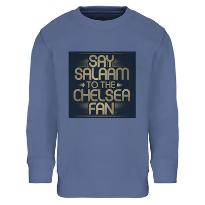 Blue / Marble Blue / Blue-Grey / Waikawa Grey kids sweatshirt showcasing the Say Salaam to the Chelsea Fan block graphic. Perfect for Muslim football supporters who want bold colour with a strong slogan design. Warm brushed lining and soft fabric provide comfort in cooler weather, while durable stitching ensures long wear. High quality feel at an affordable price suits families seeking reliable Chelsea FC fanwear. A thoughtful Eid or Supporters Group present.
