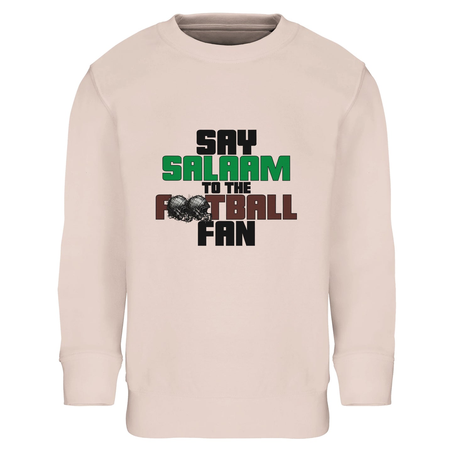 Say Salaam to the American Football Fan Original Part-Recycled Cotton-Poly Kids Sweatshirt – Creamy Pink / Oyster Pink featuring bold, text-based design in Black, La Salle Green and American Football Leather Brown — with sketch-style helmets for a gritty, gridiron-inspired twist. A faith-friendly, sustainable jumper that channels raw Sunday-night energy. For NFL-loving kids who treat it like a jersey, track touchdowns, rep their favourite teams, and scroll highlights between prayer times.