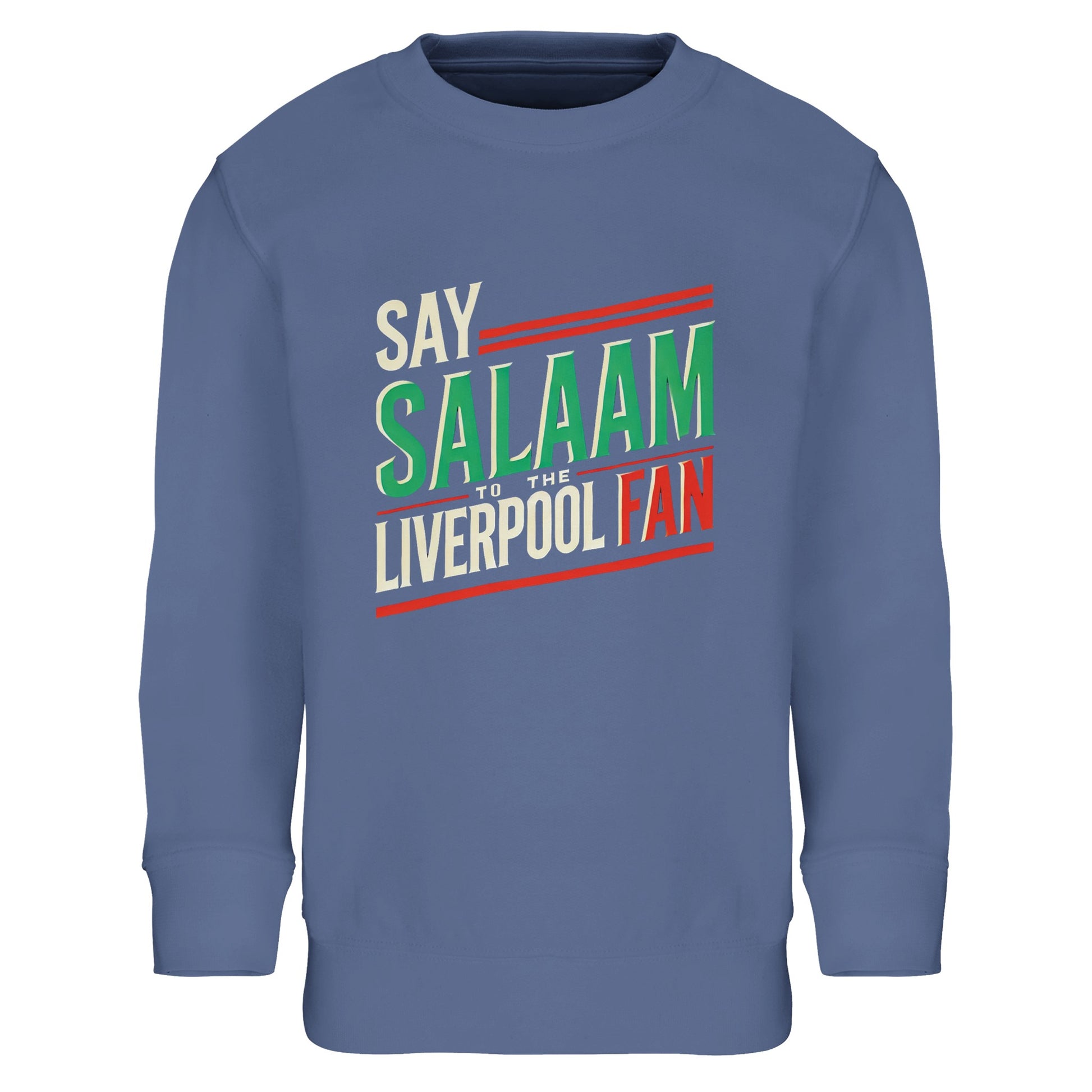 Say Salaam to the Liverpool Fan Design #1 Part-Recycled Cotton-Poly Kids Sweatshirt – Blue / Marble Blue featuring bright green, red, and cream lettering spelling ‘Say Salaam to the Liverpool Fan’. The design channels terrace pride with cultural warmth, blending football loyalty and peace. Crafted from brushed fleece cotton-poly for softness and durability, this sweatshirt keeps kids cosy through school days, Salah breaks, and weekend matches — perfect for modest, Liverpool-loving families.