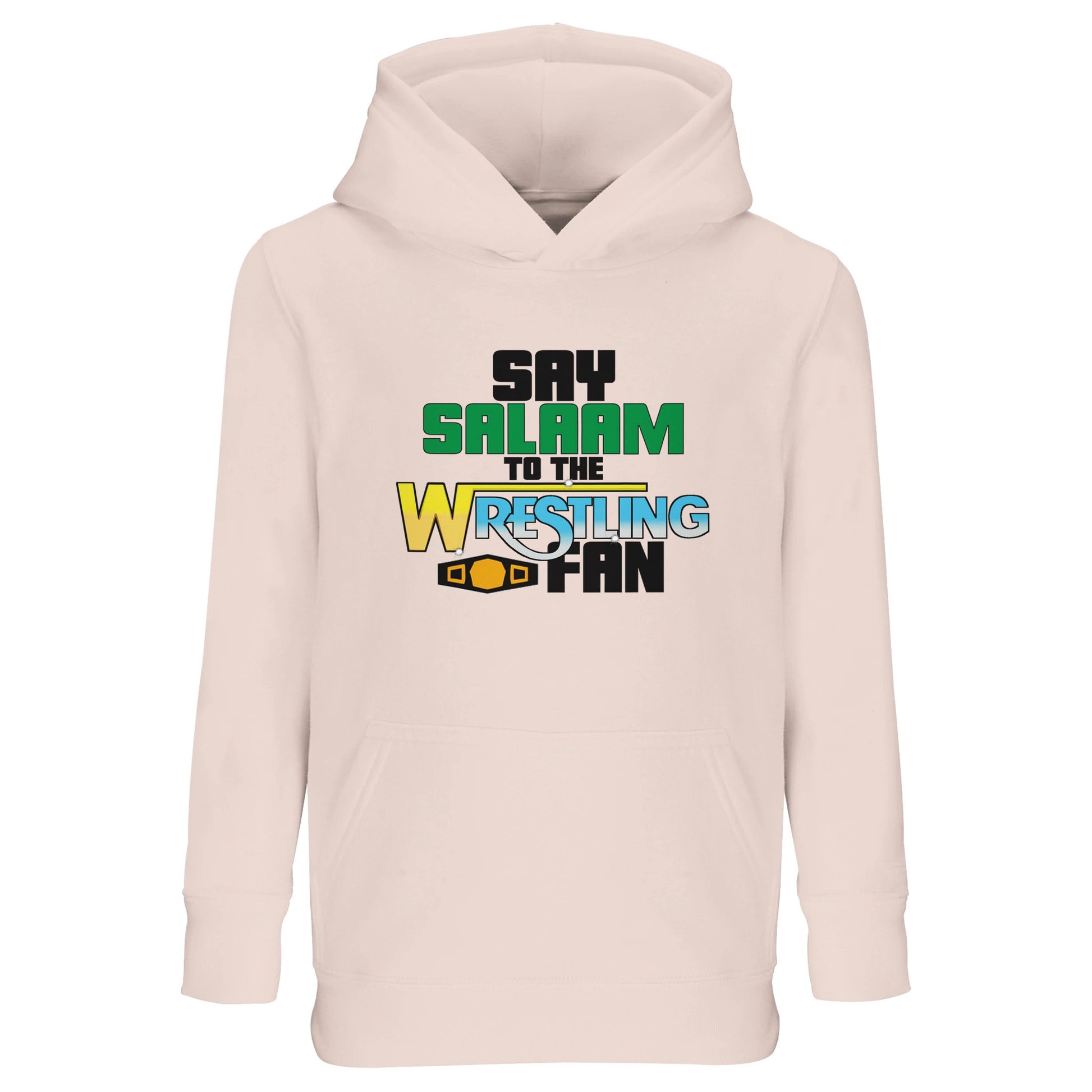 Say Salaam to the Wrestling Fan Original Part-Recycled Cotton-Poly Kids Hoodie – Creamy Pink / Oyster Pink featuring bold, text-based design in Black, La Salle Green, and old school wrestling tones of Fountain Blue, Barberry and Silver with an orange gold championship belt. A childrens hoodie, jumper with hood, or kids wrestling sweatshirt for the memories of DX, NWO, WWE, World Wrestling Federation – from Austin 3:16 to John Cena. The top youth wear for Eid or birthdays as a gift for wrestling fans.