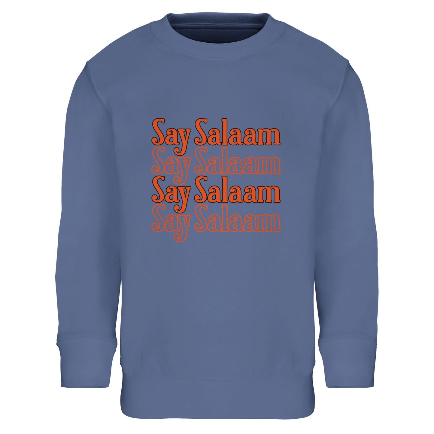 Say Salaam 4-Line Part-Recycled Cotton-Poly Kids Sweatshirt – Blue / Denim Blue. Kids Muslim sweatshirt displaying a four-row stacked “Say Salaam” print in rich orange lettering. The repeated horizontal layout creates strong visual balance and rhythm, forming a compact rectangular design across the chest. Cool blue background contrasts with the warm text tones, giving a bold, modern streetwear vibe inspired by classic graphic tees and youth culture in a cheap, high quality jumper.