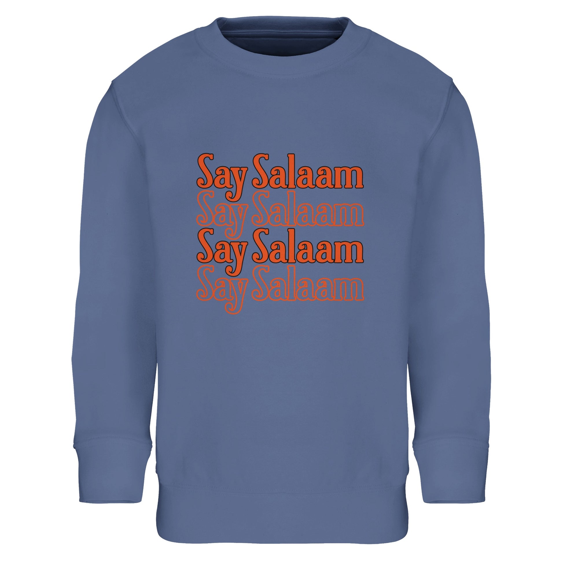 Say Salaam 4-Line Part-Recycled Cotton-Poly Kids Sweatshirt – Blue / Denim Blue. Kids Muslim sweatshirt displaying a four-row stacked “Say Salaam” print in rich orange lettering. The repeated horizontal layout creates strong visual balance and rhythm, forming a compact rectangular design across the chest. Cool blue background contrasts with the warm text tones, giving a bold, modern streetwear vibe inspired by classic graphic tees and youth culture in a cheap, high quality jumper.