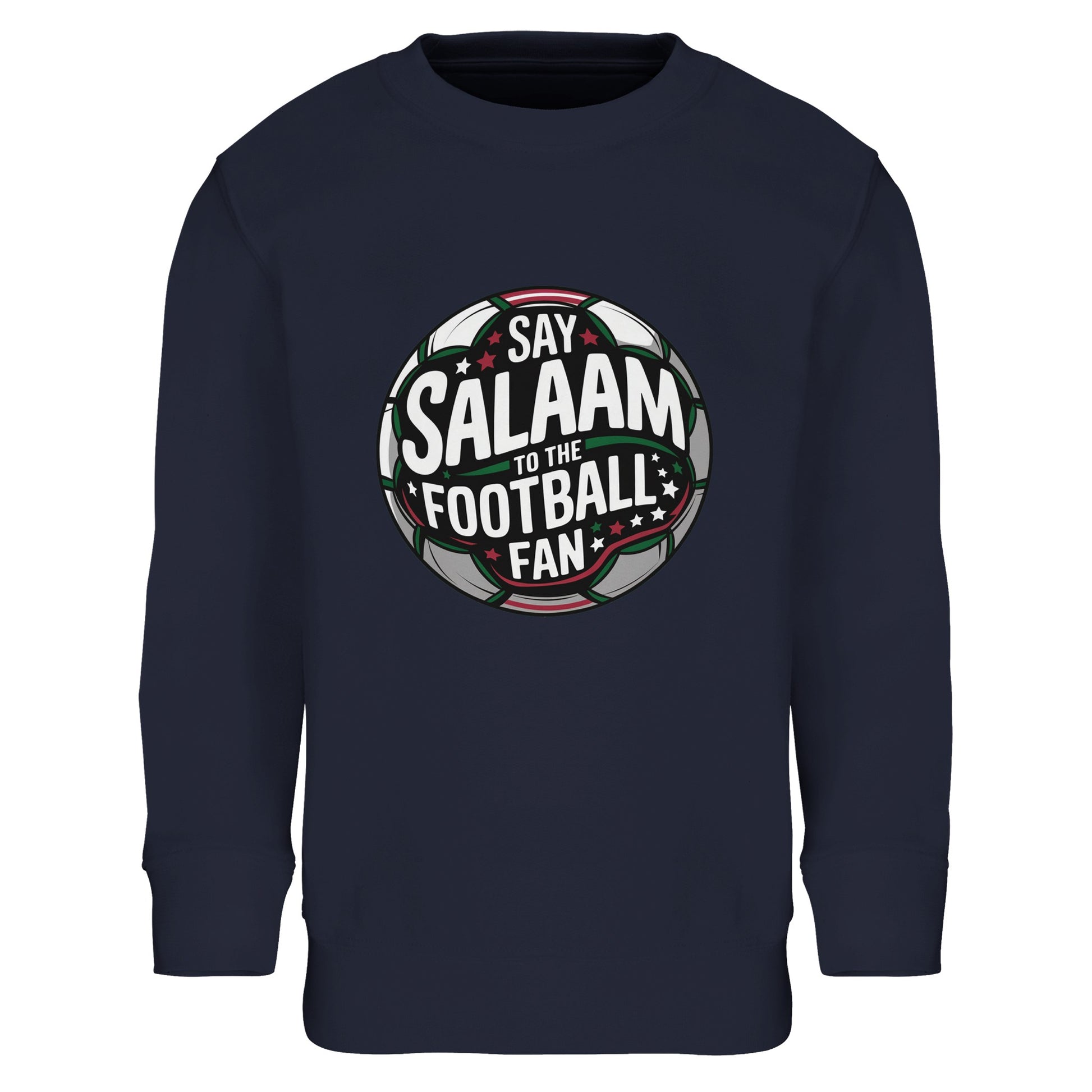 Say Salaam to the Football Fan Design #1 Part-Recycled Cotton-Poly Kids Sweatshirt – French Navy / Dark Navy. Islamic youth football sweatshirt with a bold circular football crest graphic across the chest. The round badge blends charcoal pitch textures, forest green highlights, bright white typography and light red detailing, framed by stadium glow beams. A strong symmetrical club-style shape delivers authentic matchday tone for young Muslim football fans.