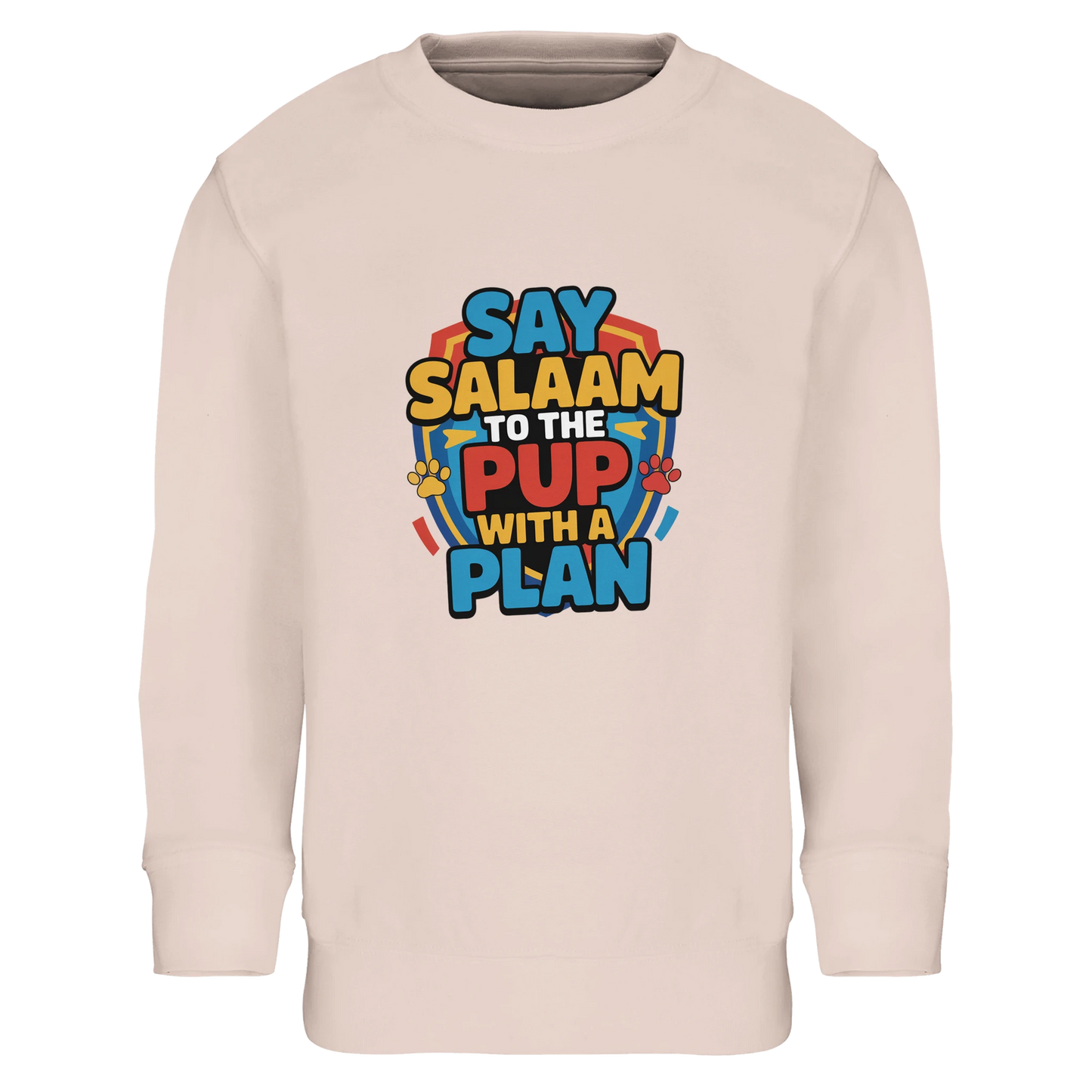 Say Salaam to the Pup with a Plan Part-Recycled Cotton-Poly Kids Sweatshirt (Creamy Pink / Oyster Pink). Kids jumper featuring a colourful square illustration panel and a slogan printed across the chest. The playful graphic combines bold cartoon lettering with a cheerful rescue-pup themed design inspired by adventurous animated puppy teams popular with Paw Patrol fans. Soft cotton-poly fleece with recycled fibres ensures warmth, comfort and durability for everyday wear. The design is appealing for children.