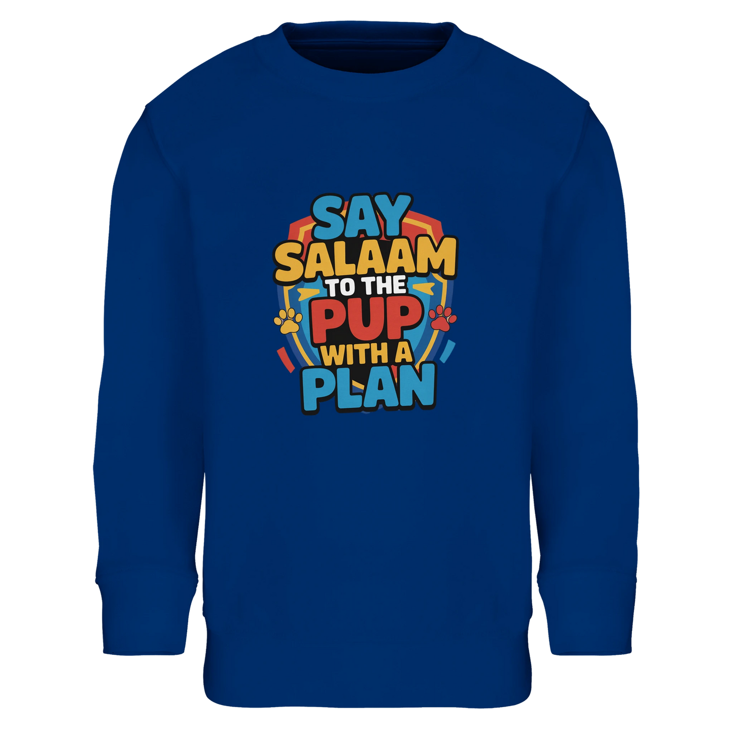 Say Salaam to the Pup with a Plan Part-Recycled Cotton-Poly Kids Sweatshirt (Royal Blue / Dark Midnight Blue). Kids jumper featuring a colourful square illustration panel and a slogan printed across the chest. The playful graphic combines bold cartoon lettering with a lively rescue-pup themed illustration inspired by adventurous animated puppy teams loved by Paw Patrol characters fans. Soft cotton-poly fleece fabric with recycled fibres ensures warmth and durability for everyday clothing. 