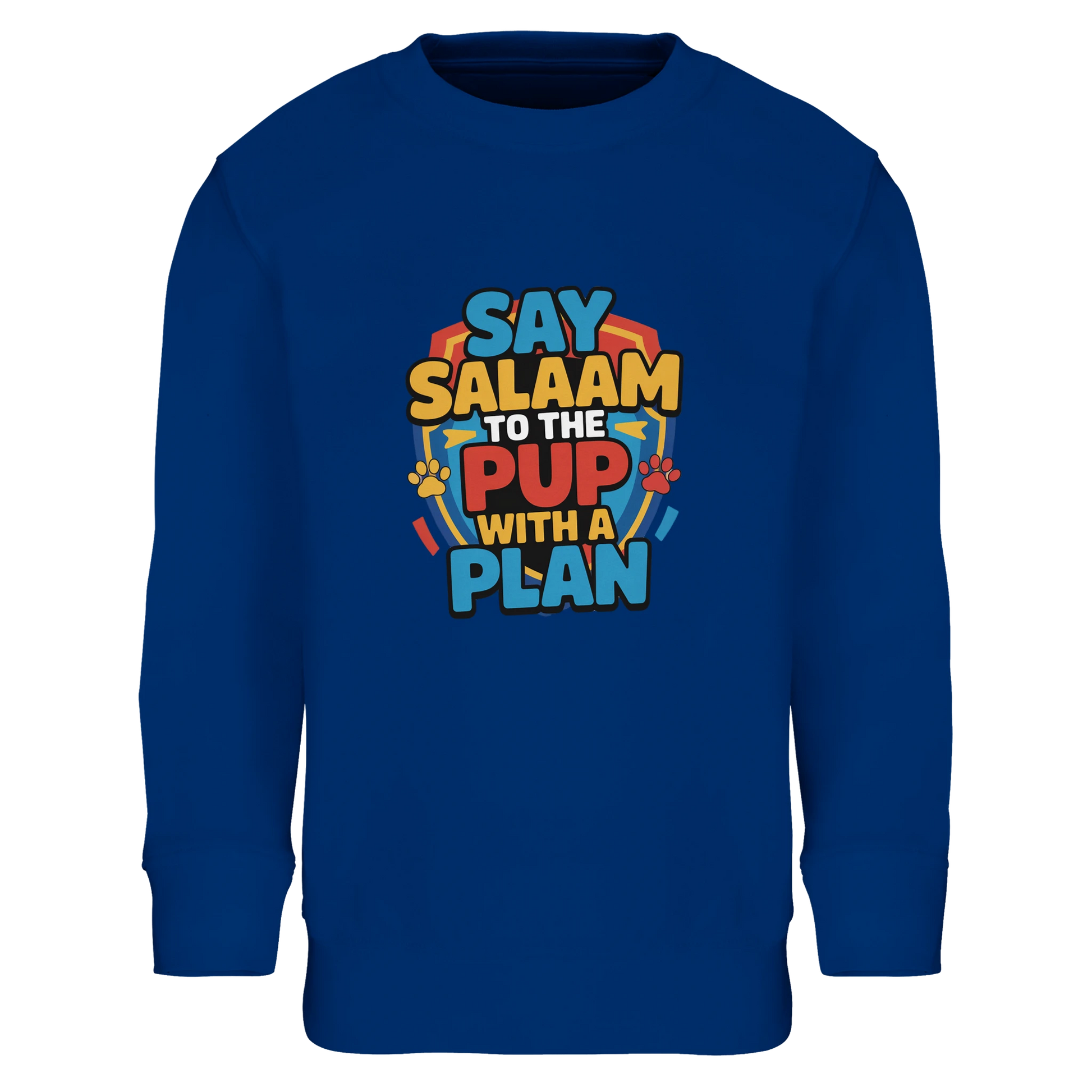 Say Salaam to the Pup with a Plan Part-Recycled Cotton-Poly Kids Sweatshirt (Royal Blue / Dark Midnight Blue). Kids jumper featuring a colourful square illustration panel and a slogan printed across the chest. The playful graphic combines bold cartoon lettering with a lively rescue-pup themed illustration inspired by adventurous animated puppy teams loved by Paw Patrol characters fans. Soft cotton-poly fleece fabric with recycled fibres ensures warmth and durability for everyday clothing. 