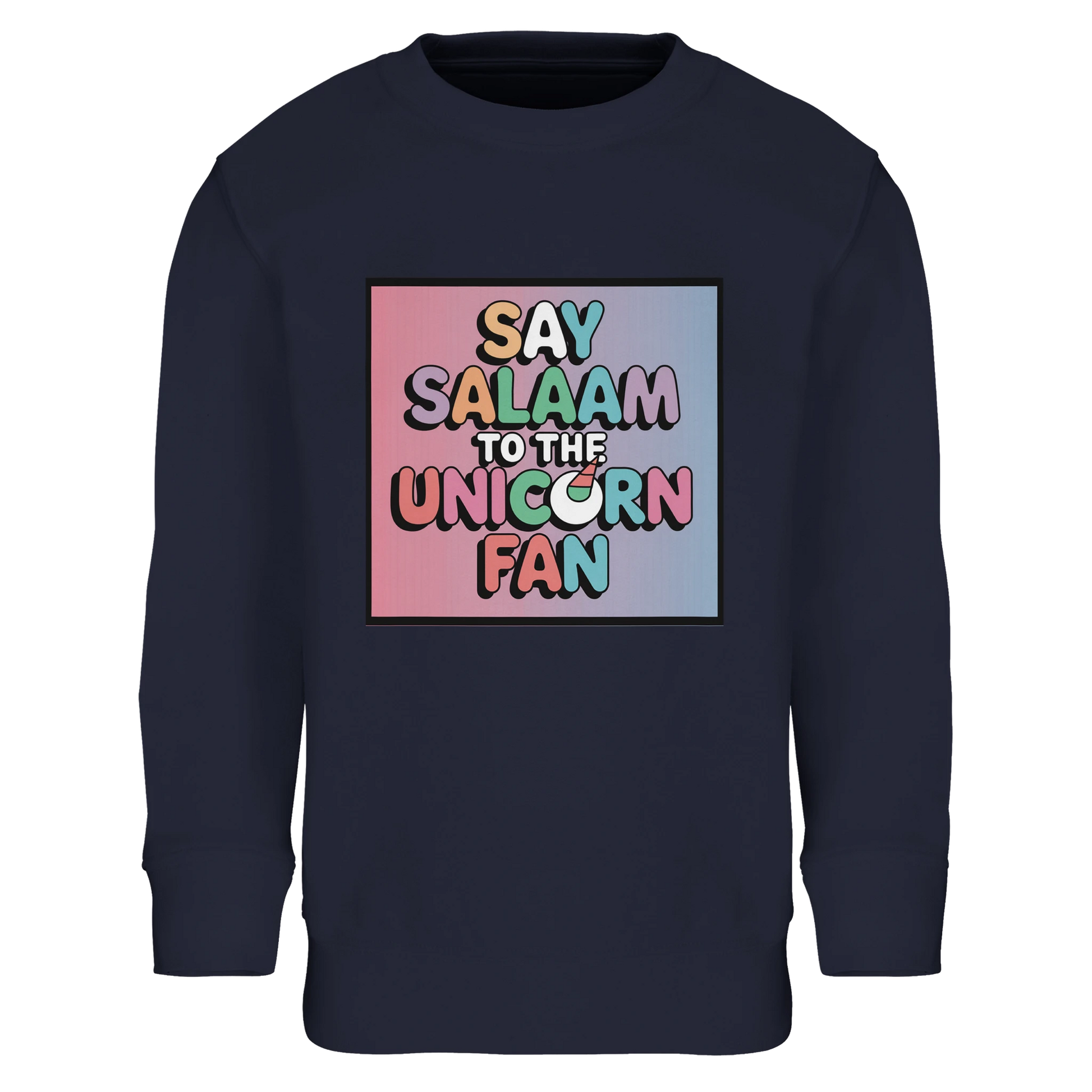 Say Salaam to the Unicorn Fan Part-Recycled Cotton-Poly Kids Sweatshirt (French Navy / Ebony Clay). Kids jumper featuring a colourful square illustration panel and a slogan printed across the chest. The playful graphic blends pastel unicorn fantasy elements with cheerful cartoon lettering, producing a vibrant illustration inspired by magical creatures and imaginative children’s artwork. Soft cotton-poly fleece made partly with recycled fibres delivers warmth, comfort & durability for everyday clothing. 